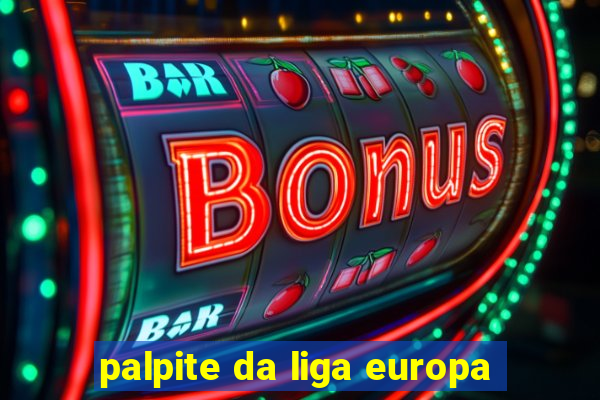 palpite da liga europa